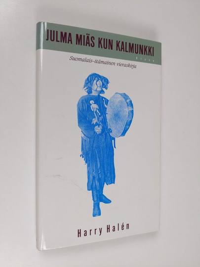 Harry Halen : Julma miäs kun kalmunkki : suomalais-itämainen vieraskirja