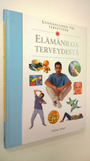 Tuulikki Valta (suom.) : Elämäniloa terveydestä