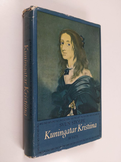 Sven Stolpe : Kuningatar Kristiina : hänen aikansa ja hänen aatemaailmansa