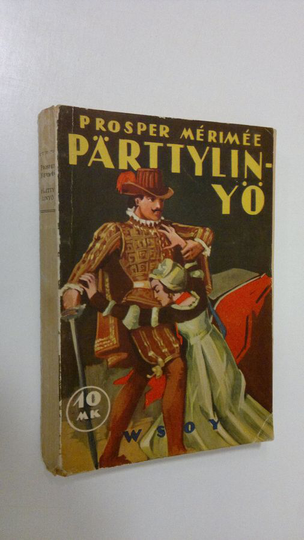 Prosper Merimee : Pärttylinyö : historiallinen romaani