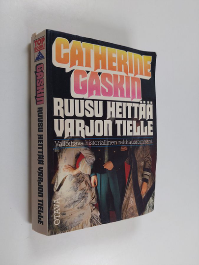 Catherine Gaskin : Ruusu heittää varjon tielle