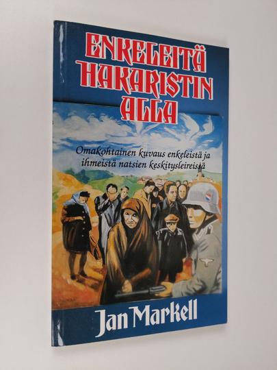 Jan Markell : Enkeleitä hakaristin alla