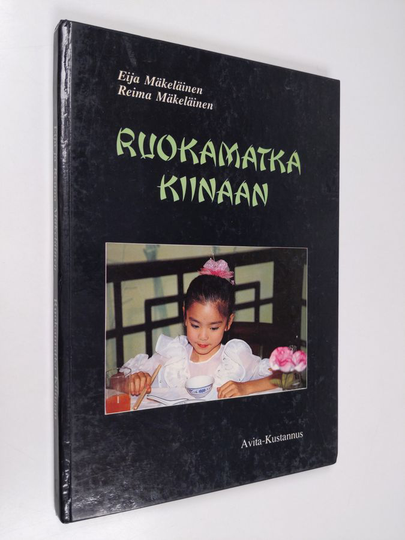 Eija Mäkeläinen : Ruokamatka Kiinaan