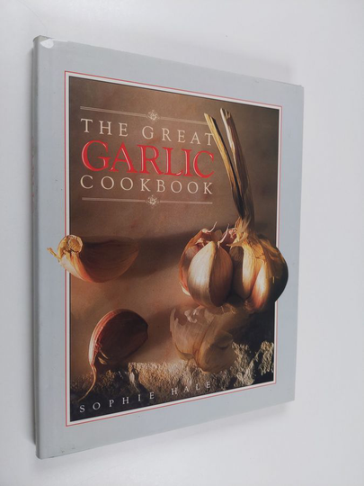 Sophie Hale : The great garlic cookbook