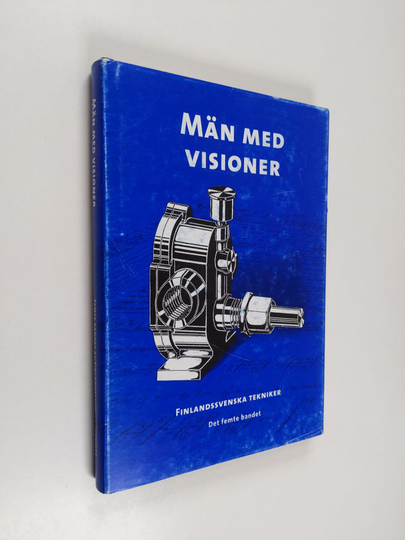 Finlandssvenska tekniker, Det femte bandet - Män med visioner - Män med visioner - Femte bandet av Finlandssvenska tekniker