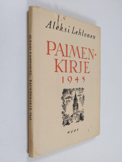Aleksi Lehtonen : Paimenkirje 1945 : Turun arkkihiippakunnan papistolle ja seurakuntalaisille
