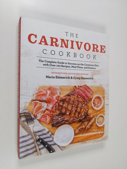 Maria Emmerich ym. : The Carnivore Cookbook