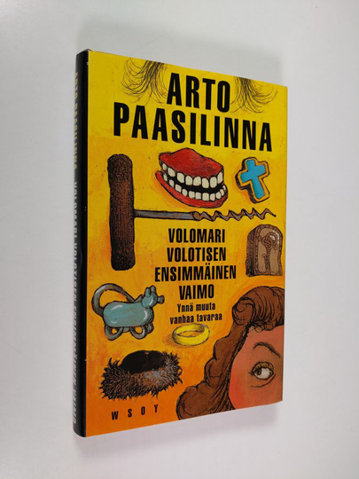 Arto Paasilinna : Volomari Volotisen ensimmäinen vaimo ynnä muuta vanhaa tavaraa