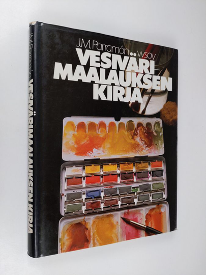 Jose M Parramon : Vesivärimaalauksen kirja