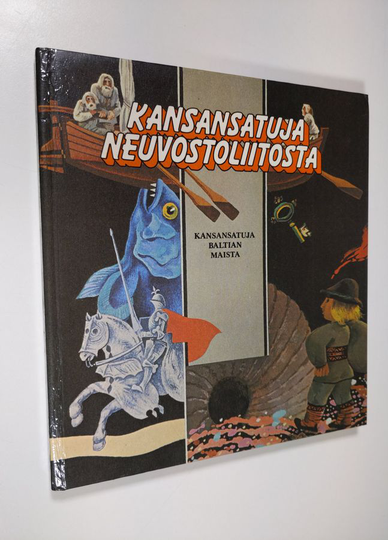 Robert ym. Bablojan (laat.) : Kansansatuja Neuvostoliitosta : kansansatuja Baltian maista