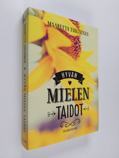 Maaretta Tukiainen : Hyvän mielen taidot
