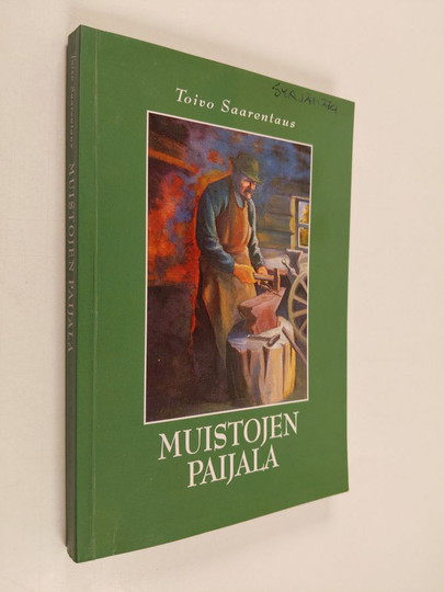 Toivo Saarentaus : Muistojen Paijala : elämää Paijalassa 1800-1900 luvuilla