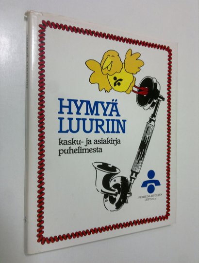 Heikki ym. Myllö (toim.) : Hymyä luuriin : kasku- ja asiakirja puhelimesta