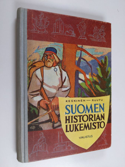 Eino Keskinen ym. : Suomen historian lukemisto kouluja ja koteja varten