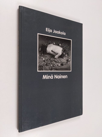 Eija Jaakola : Minä nainen