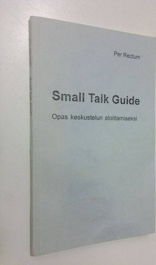Per Rectum : Small talk guide : opas keskustelun aloittamiseksi