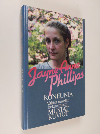 Jayne Anne Phillips : Koneunia ; Valitut novellit kokoelmasta Mustat kuviot