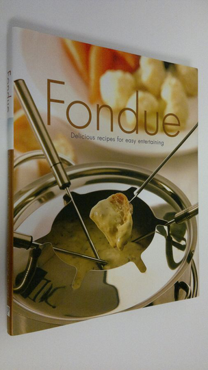 Lorraine Turner : Fondue : delicious recipes for easy entertaining