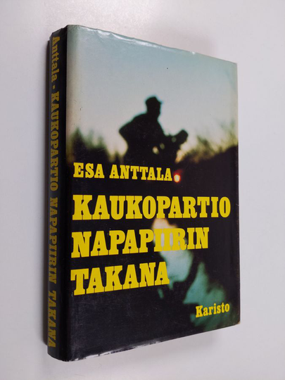 Esa Anttala : Kaukopartio napapiirin takana