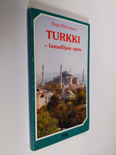Anja Kinnunen : Turkki : lomailijan opas
