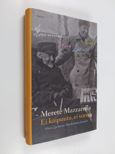 Merete Mazzarella : Ei kaipuuta, ei surua : päivä Zacharias Topeliuksen elämässä