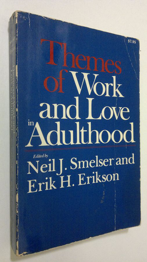 Neil J. Smelser : Themes of Work and Love in Adulthood
