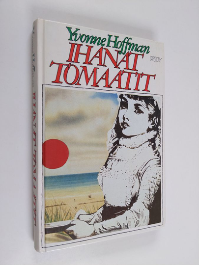Yvonne Hoffman : Ihanat tomaatit