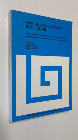 ed. by Kalle ym. Achte : Psychopathology of depression : proceedings of the symposium by the Section of Clinical Psychopathology of the World ...