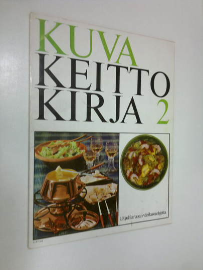 Kuvakeittokirja 2 : 118 juhlaruoan värikuvaohjetta