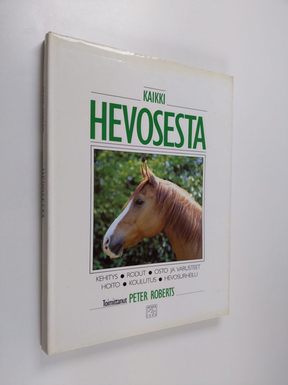 Peter Roberts (toim.) : Kaikki hevosesta