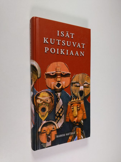Markku Hattula : Isät kutsuvat poikiaan