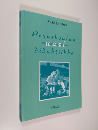 Erkki Lahdes : Peruskoulun uusi didaktiikka