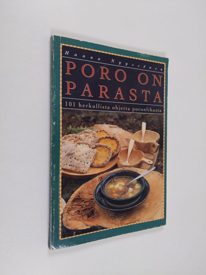 Hannu Nyyssönen : Poro on parasta : 101 herkullista ohjetta poronlihasta