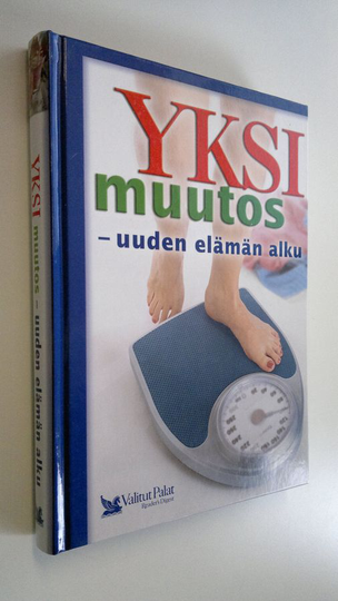 Raimo ym. Lappalainen : Yksi muutos - uuden elämän alku : laihduttamisesta painonhallintaan