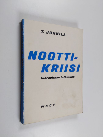 Tuure Junnila : Noottikriisi tuoreeltaan tulkittuna