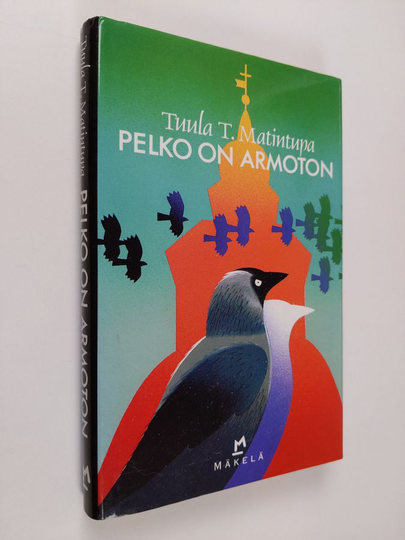 Tuula T. Matintupa : Pelko on armoton : jännitysromaani