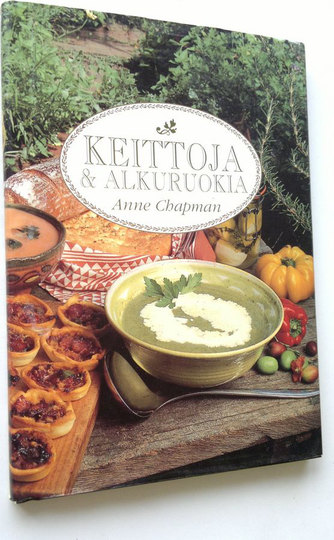 Anne Chapman : Keittoja & alkuruokia