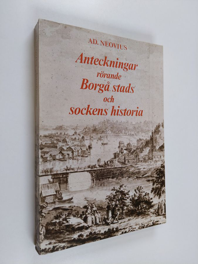 Adolf Neovius : Anteckningar rörande Borgå stads och sockens historia 1