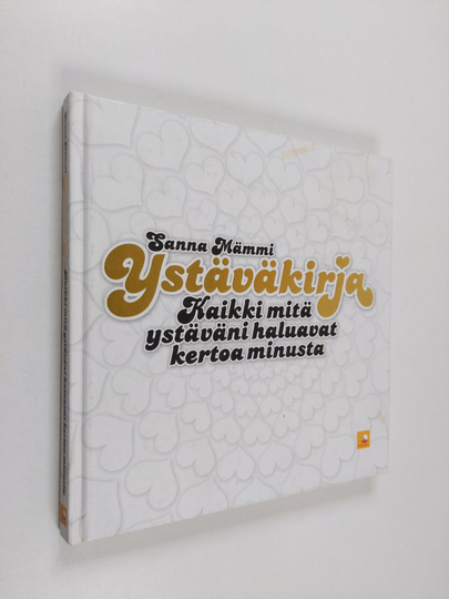 Sanna Mämmi : Kaikki mitä ystäväni haluavat kertoa minusta