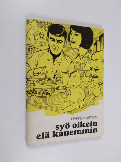 Henning Karström : Syö oikein - elä kauemmin