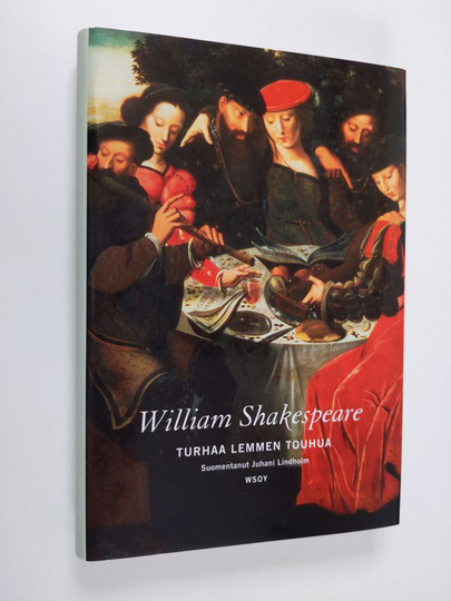 William Shakespeare : Turhaa lemmen touhua