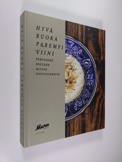 Elina Yrjölä : Hyvä ruoka, parempi viini : perusasiat pöytään mitään konstailematta : Murun ruokakirja - Perusasiat pöytään mitään konstailematta ...