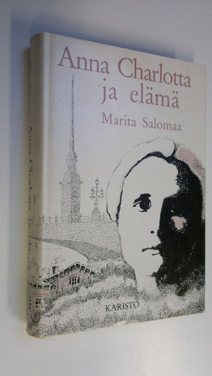 Marita Salomaa : Anna Charlotta ja elämä