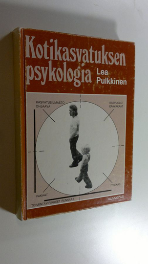 Lea Pulkkinen : Kotikasvatuksen psykologia