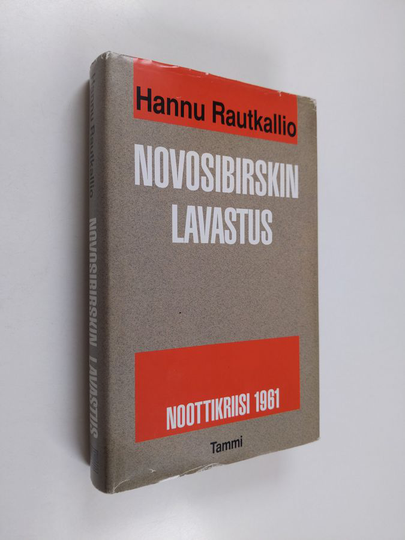 Hannu Rautkallio : Novosibirskin lavastus : noottikriisi 1961