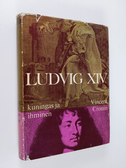 Vincent Cronin : Ludvig XIV : Kuningas ja ihminen
