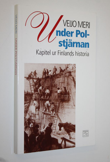 Veijo Meri : Under Polstjärnan : kapitel ur Finlands historia