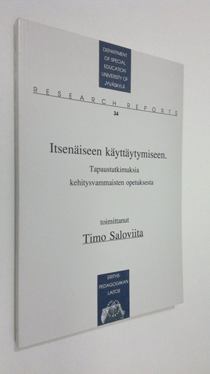 Timo Saloviita (toim.) : Itsenäiseen käyttäytymiseen : tapaustutkimuksia kehitysvammaisten opetuksesta