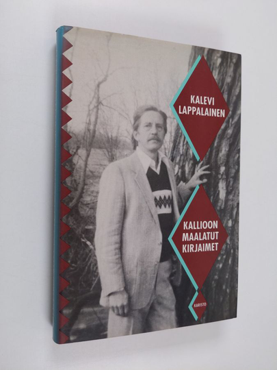 Kalevi Lappalainen : Kallioon maalatut kirjaimet : valitut postuumit runot 1968-1988