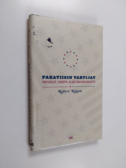 Robert Kagan : Paratiisin vartijat : Yhdysvallat, Eurooppa ja uusi maailmanjärjestys